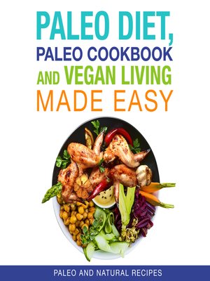 cover image of Paleo Diet, Paleo Cookbook and Vegan Living Made Easy